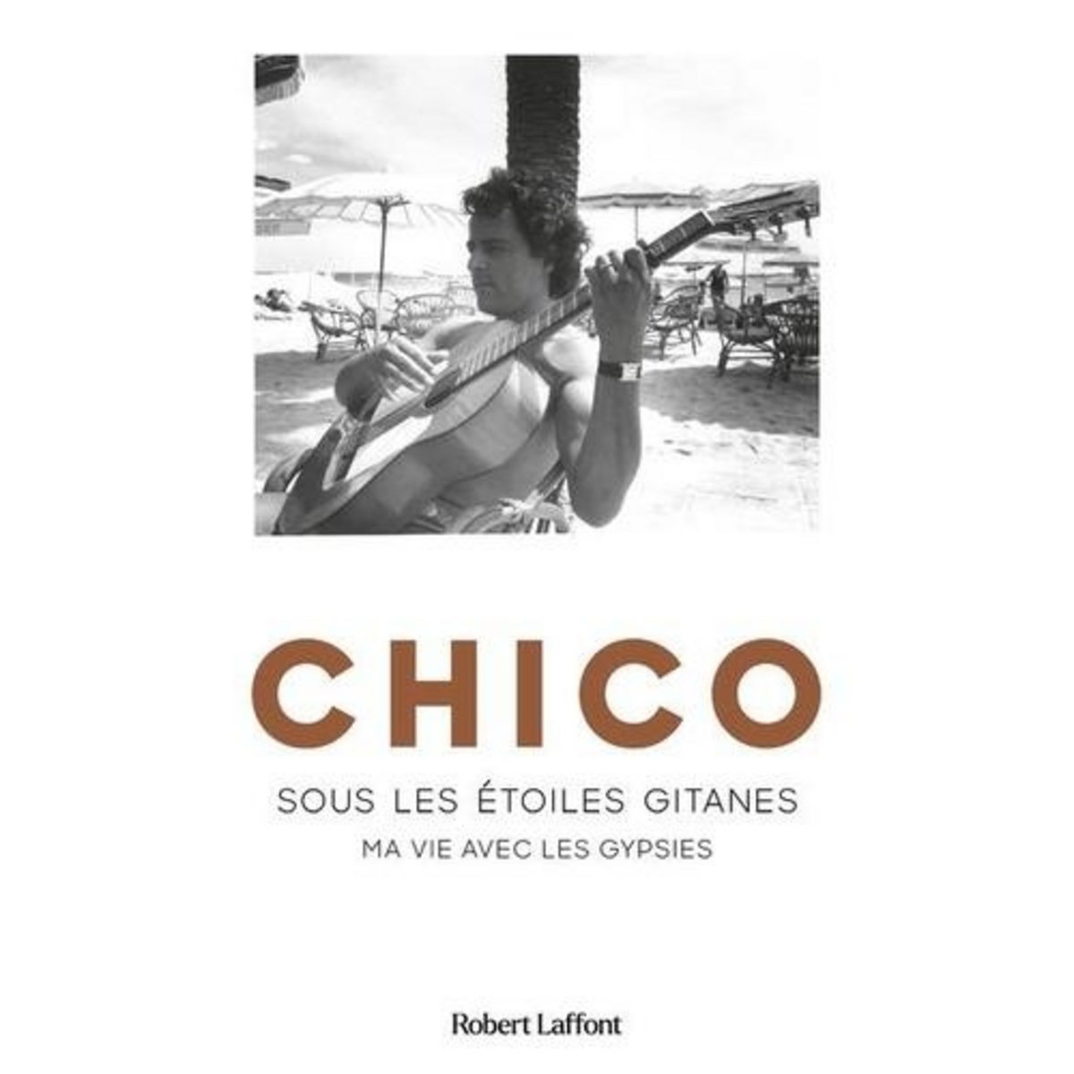 CHICO. SOUS LES ETOILES GITANES, Chico