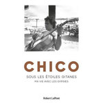 CHICO. SOUS LES ETOILES GITANES, Chico