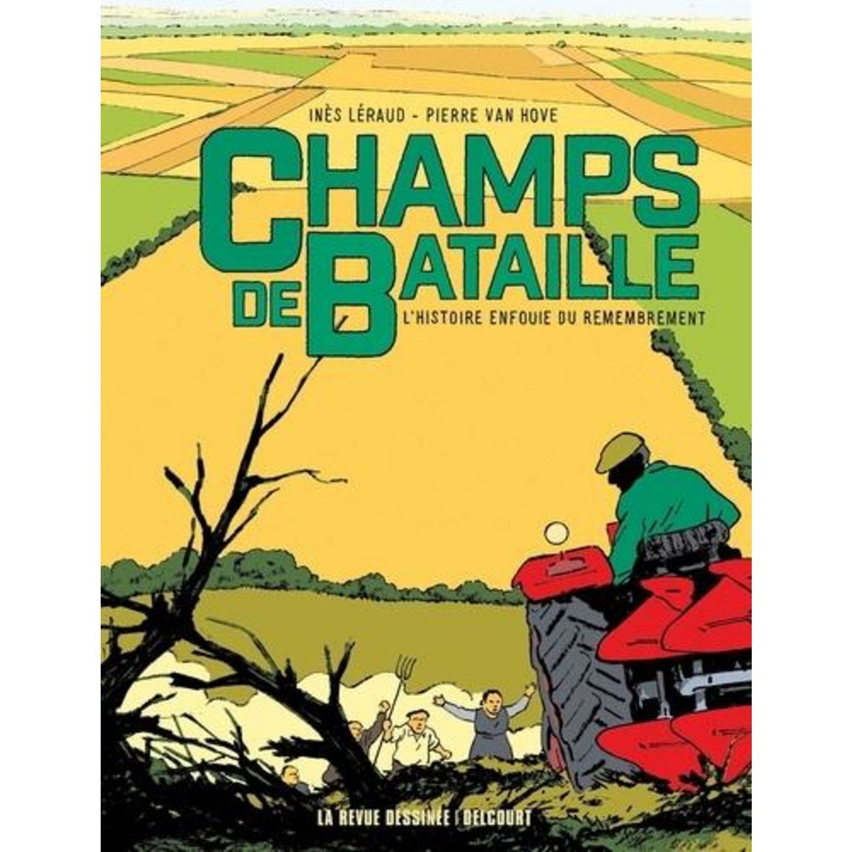 CHAMPS DE BATAILLE. L'HISTOIRE ENFOUIE DU REMEMBREMENT, Léraud Inès