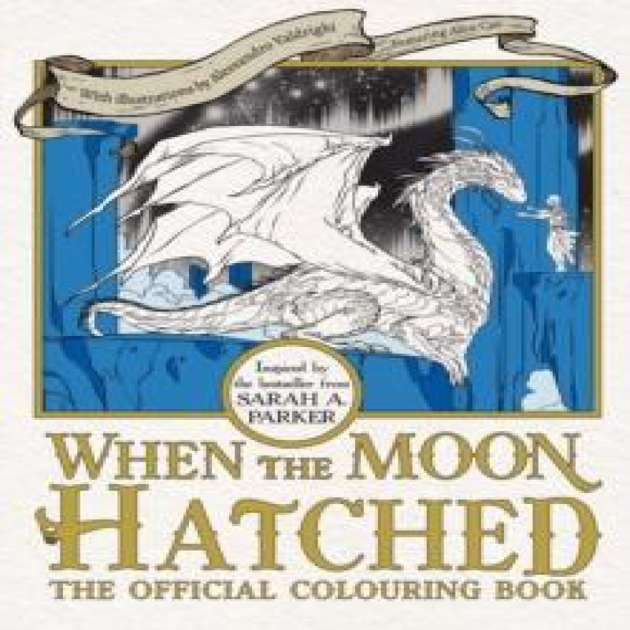 LIVRES When the Moon Hatched The Official Colouring Book