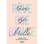 REVE, OSE, BRILLE. MON BULLET JOURNAL OPTIMISTE, EDITION 2025, Testa Catherine