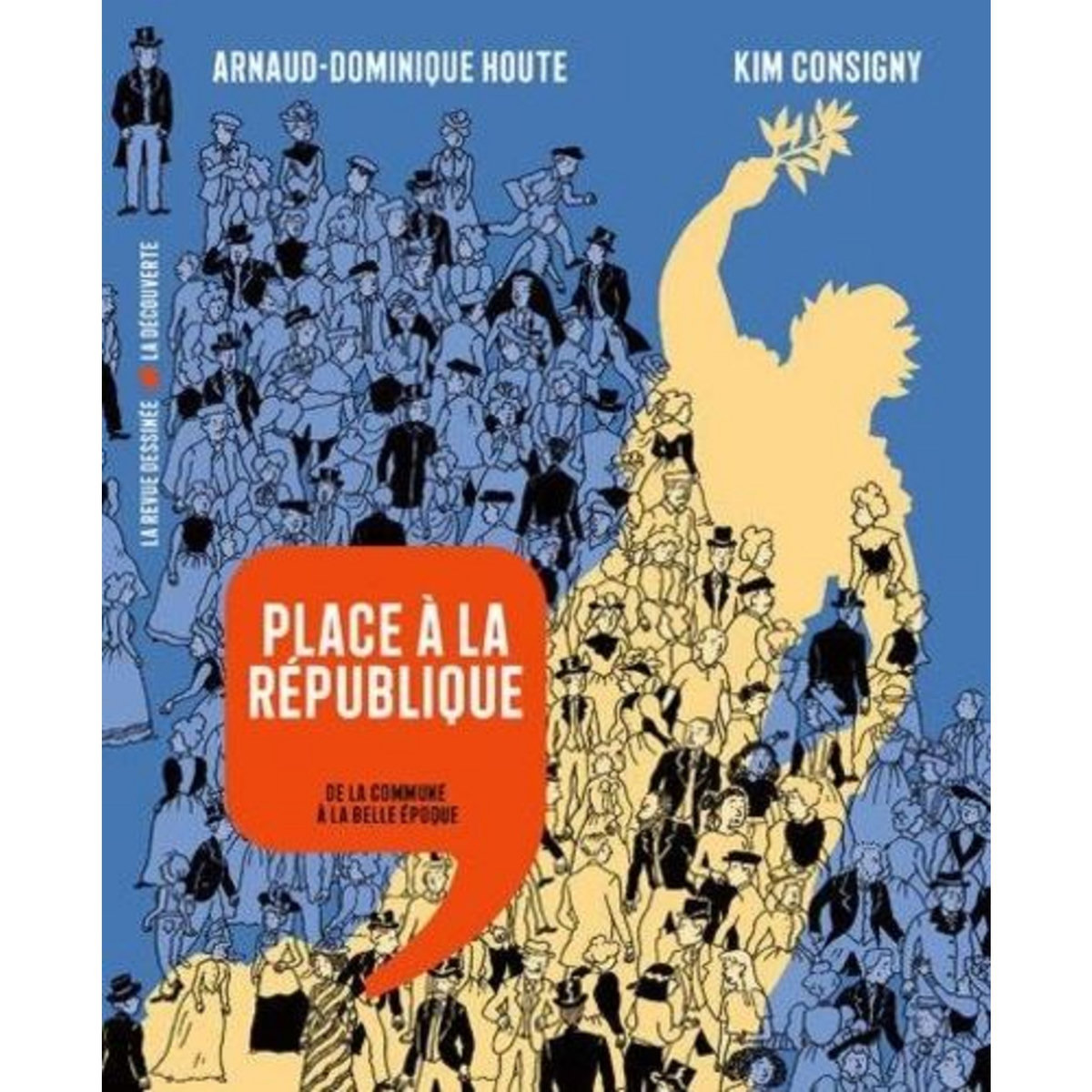 PLACE A LA REPUBLIQUE. DE LA COMMUNE A LA BELLE EPOQUE, Houte Arnaud-Dominique