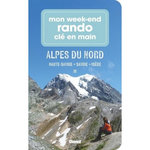 MON WEEK-END RANDO CLE EN MAIN ALPES DU NORD. HAUTE-SAVOIE, SAVOIE, ISERE, Paturel Marie-Hélène