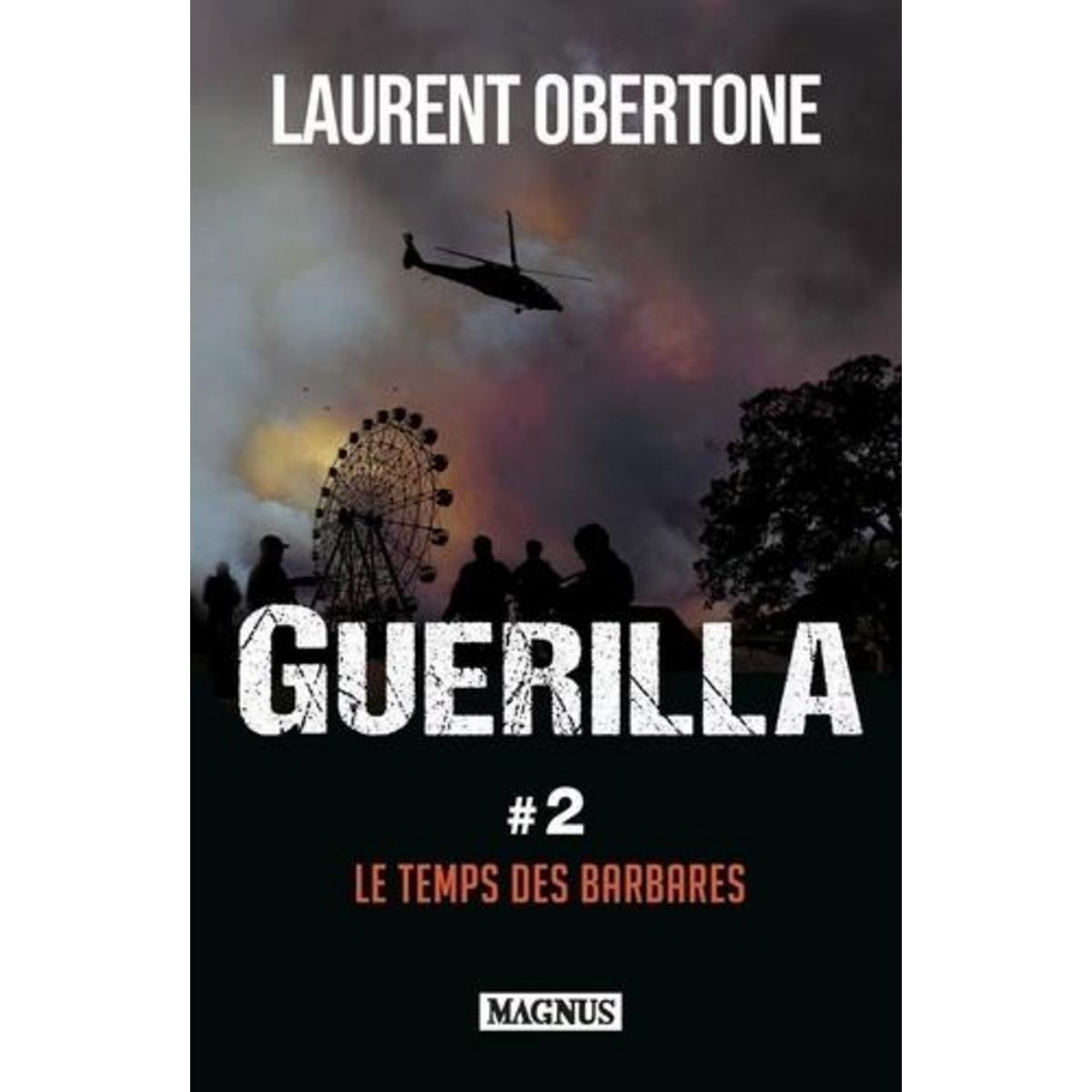 GUERILLA TOME 2 : LE TEMPS DES BARBARES, Obertone Laurent