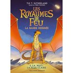 LES ROYAUMES DE FEU - LA BANDE DESSINEE TOME 5 : LA NUIT-LA-PLUS-CLAIRE, Sutherland Tui-T