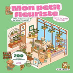 MON PETIT FLEURISTE - CREE TA BOUTIQUE DE REVE A L'INFINI. AVEC 700 STICKERS REPOSITIONNABLES ET 1 PINCE, Marabout