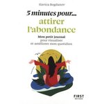 5 MINUTES POUR... ATTIRER L'ABONDANCE. MON PETIT JOURNAL POUR VISUALISER ET AMELIORER MON QUOTIDIEN, Bogdanov Slavica