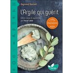 L'ARGILE QUI GUERIT. EDITION REVUE ET AUGMENTEE, Dextreit Raymond