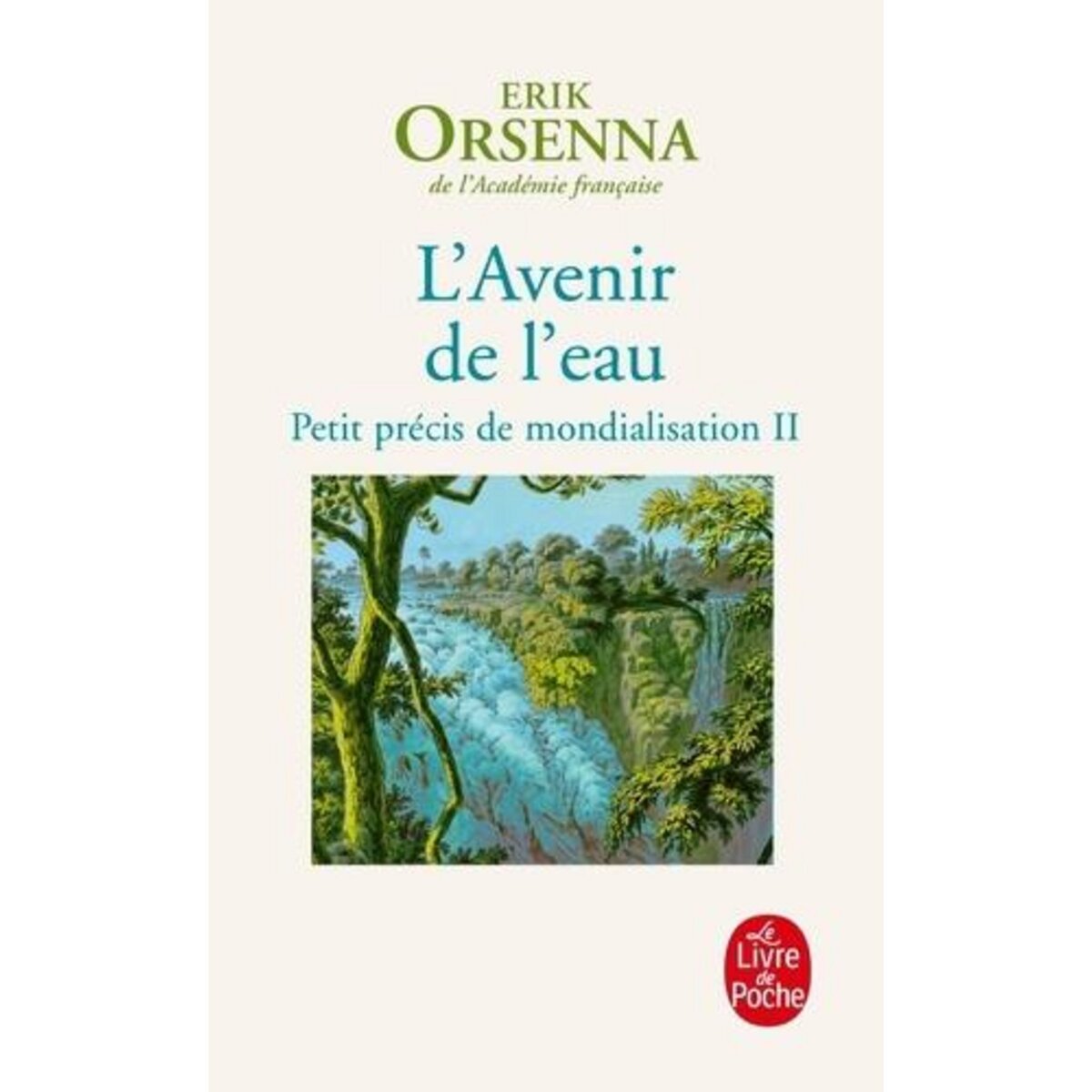 PETIT PRECIS DE MONDIALISATION. TOME 2, L'AVENIR DE L'EAU, Orsenna Erik