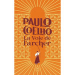 LA VOIE DE L'ARCHER, Coelho Paulo