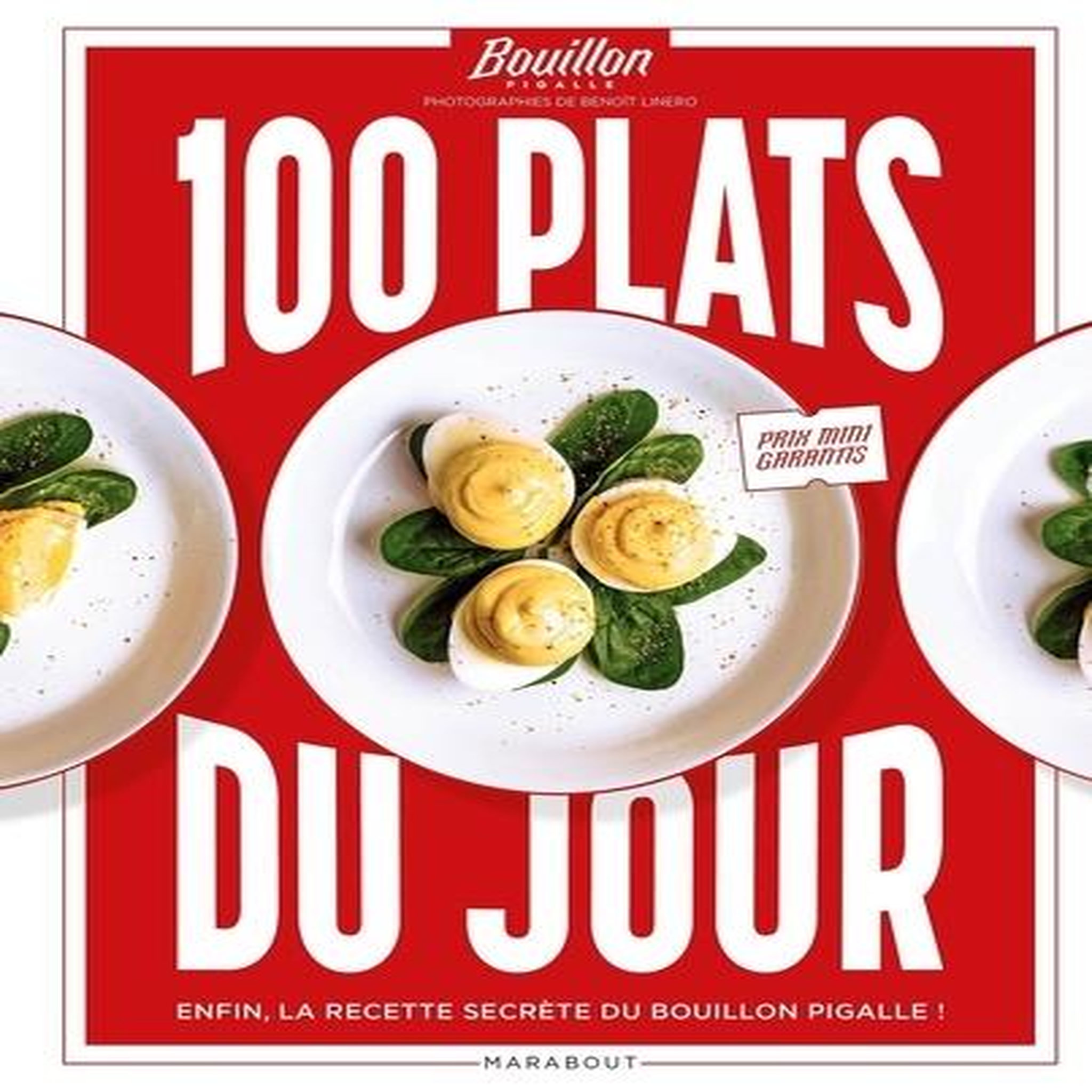 100 PLATS DU JOUR. ENFIN, LA RECETTE SECRETE DU BOUILLON PIGALLE !, Hudry Daniel