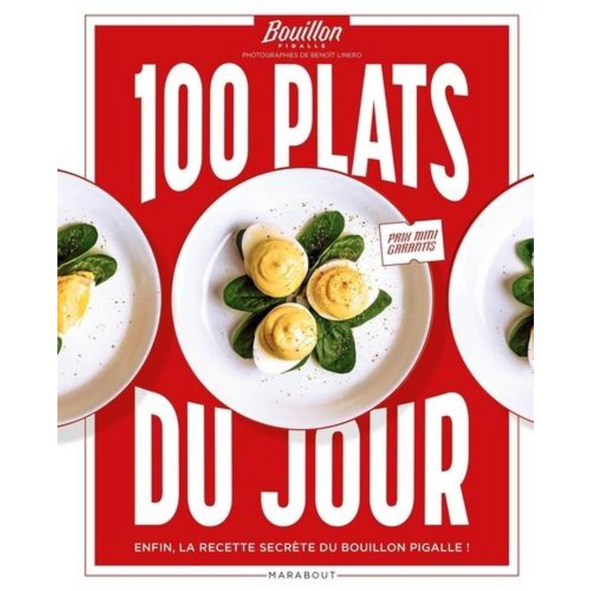 100 PLATS DU JOUR. ENFIN, LA RECETTE SECRETE DU BOUILLON PIGALLE !, Hudry Daniel