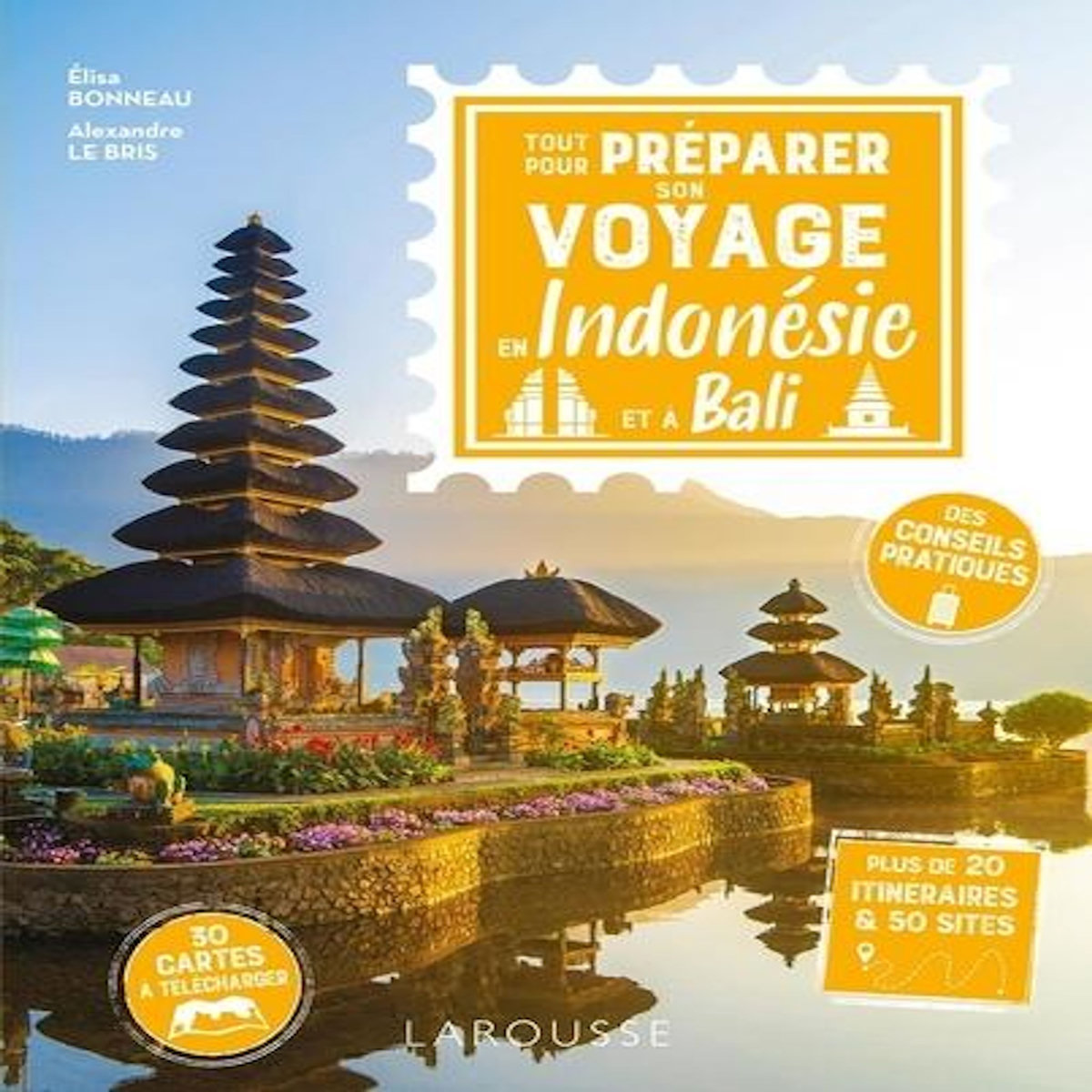 TOUT POUR PREPARER SON VOYAGE EN INDONESIE ET A BALI, Bonneau Elisa