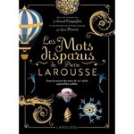LES MOTS DISPARUS DE PIERRE LAROUSSE, Larousse Pierre
