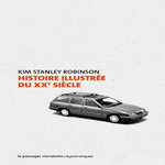 HISTOIRE ILLUSTREE DU XXE SIECLE, Robinson Kim Stanley