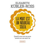 LA MORT EST UN NOUVEAU SOLEIL, Kübler-Ross Elisabeth