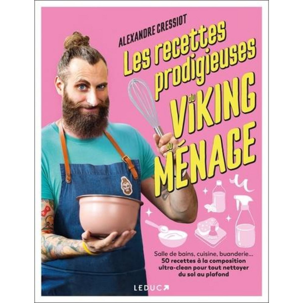 LES RECETTES PRODIGIEUSES DU VIKING DU MENAGE, Cressiot Alexandre