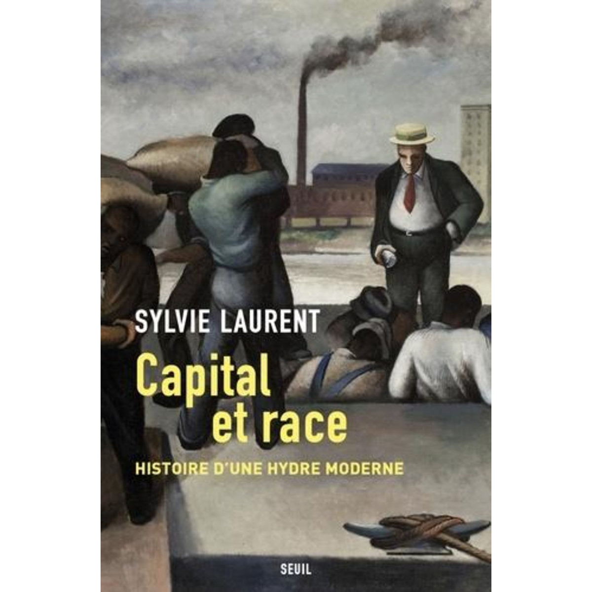CAPITAL ET RACE. HISTOIRE D'UNE HYDRE MODERNE, Laurent Sylvie