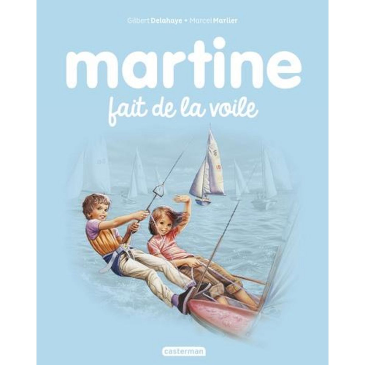 MARTINE TOME 29 : MARTINE FAIT DE LA VOILE, Delahaye Gilbert