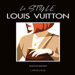 LE STYLE LOUIS VUITTON. QUESTION D'ALLURE !, Rogers Hannah