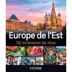 EUROPE DE L'EST. 50 ITINERAIRES DE REVE, Brodeur Julie