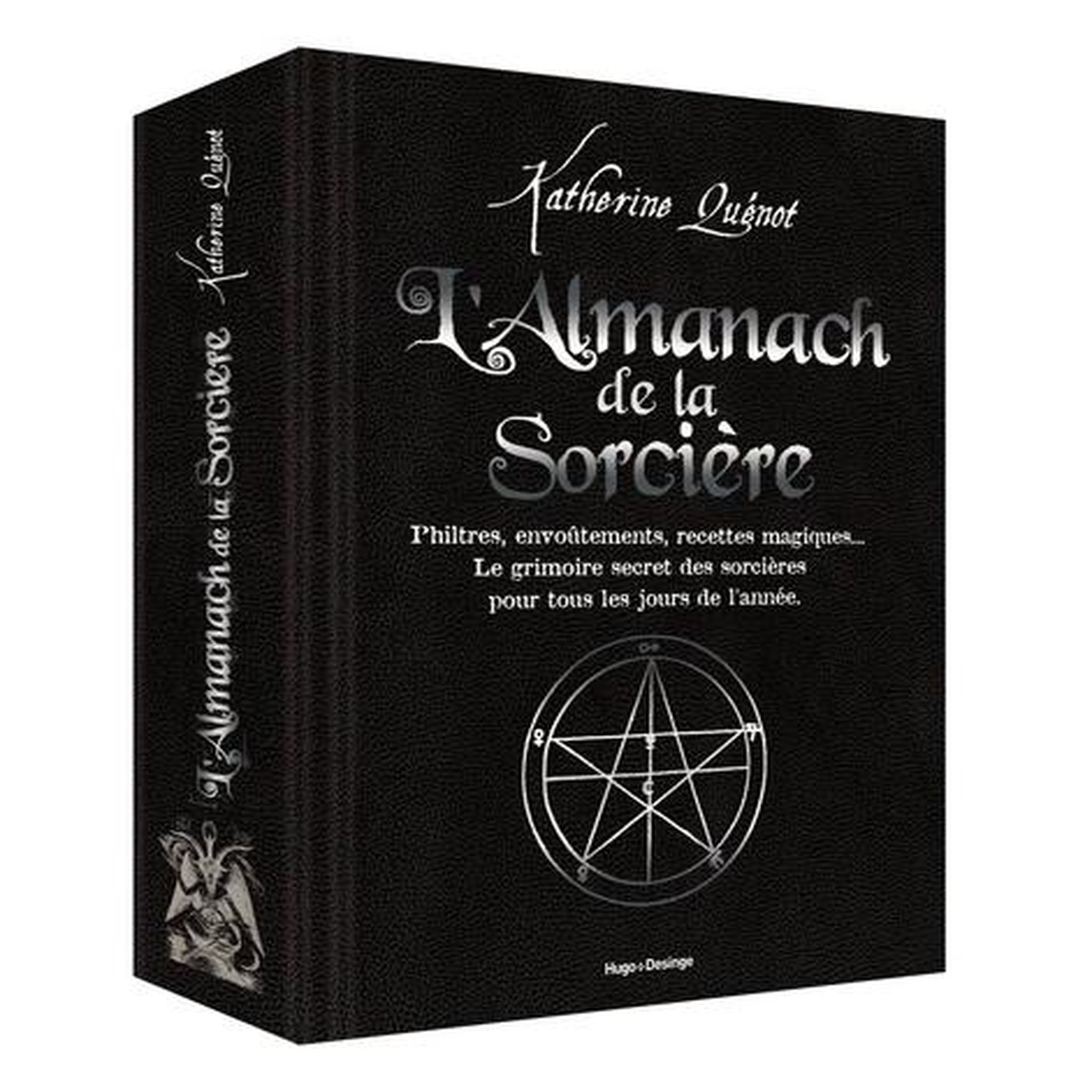 L'ALMANACH DE LA SORCIERE. PHILTRES, ENVOUTEMENTS, RECETTES MAGIQUES... LE GRIMOIRE SECRET DES SORCIERES POUR TOUS LES JOURS DE L'ANNEE, Quénot Katherine