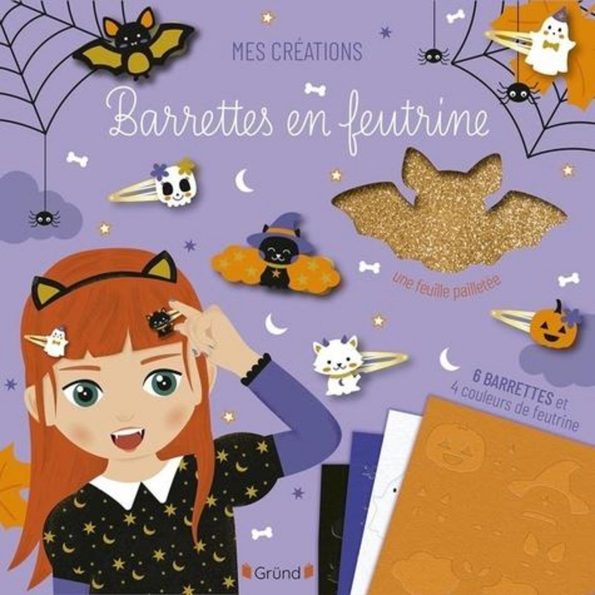 BARRETTES EN FEUTRINE HALLOWEEN. AVEC 1 FEUILLE PAILLETEE, 6 BARRETTES ET 4 COULEURS DE FEUTRINE, Le Neillon Gaël