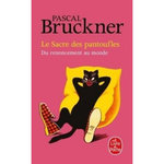 LE SACRE DES PANTOUFLES. DU RENOUEMENT AU MONDE, Bruckner Pascal