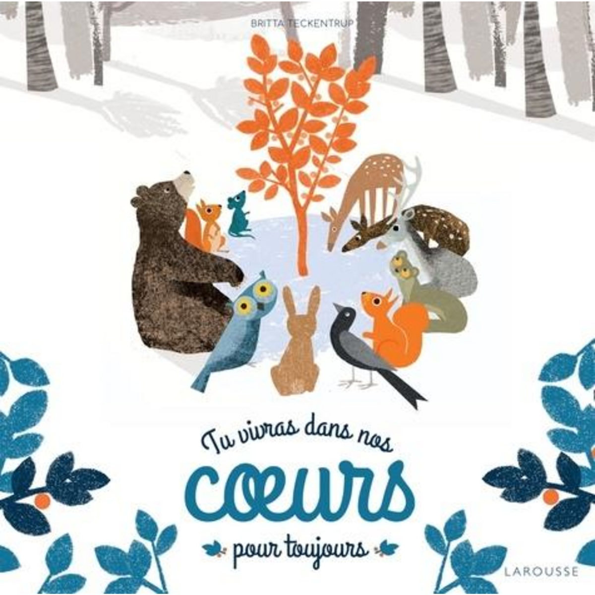 TU VIVRAS DANS NOS COEURS POUR TOUJOURS..., Teckentrup Britta