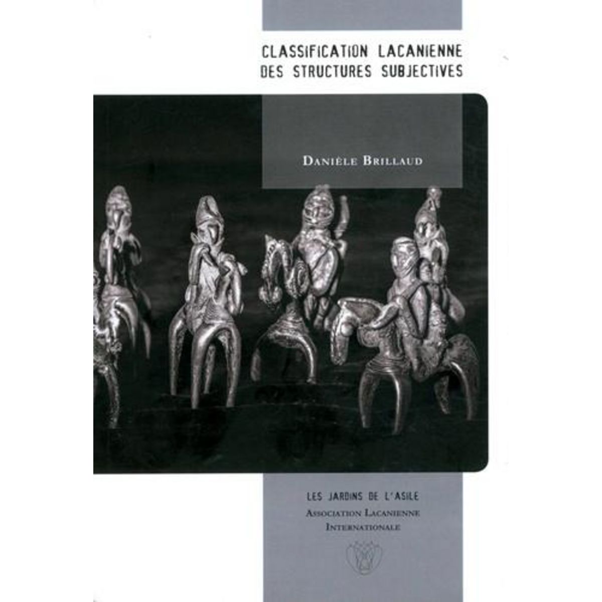 CLASSIFICATION LACANIENNE DES STRUCTURES SUBJECTIVES, Brillaud Danièle