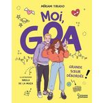 MOI, GOA TOME 3 : GRANDE SOEUR DEBORDEE !, Tirado Míriam