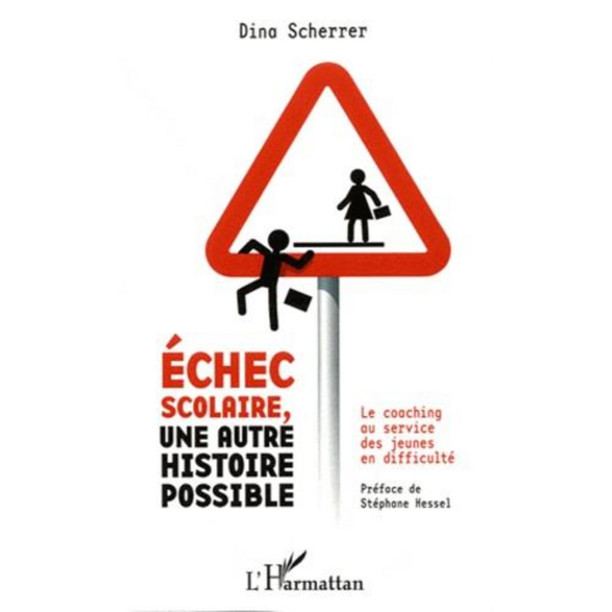 ECHEC SCOLAIRE, UNE AUTRE HISTOIRE POSSIBLE. LE COACHING AU SERVICE DES JEUNES EN DIFFICULTE, Scherrer Dina