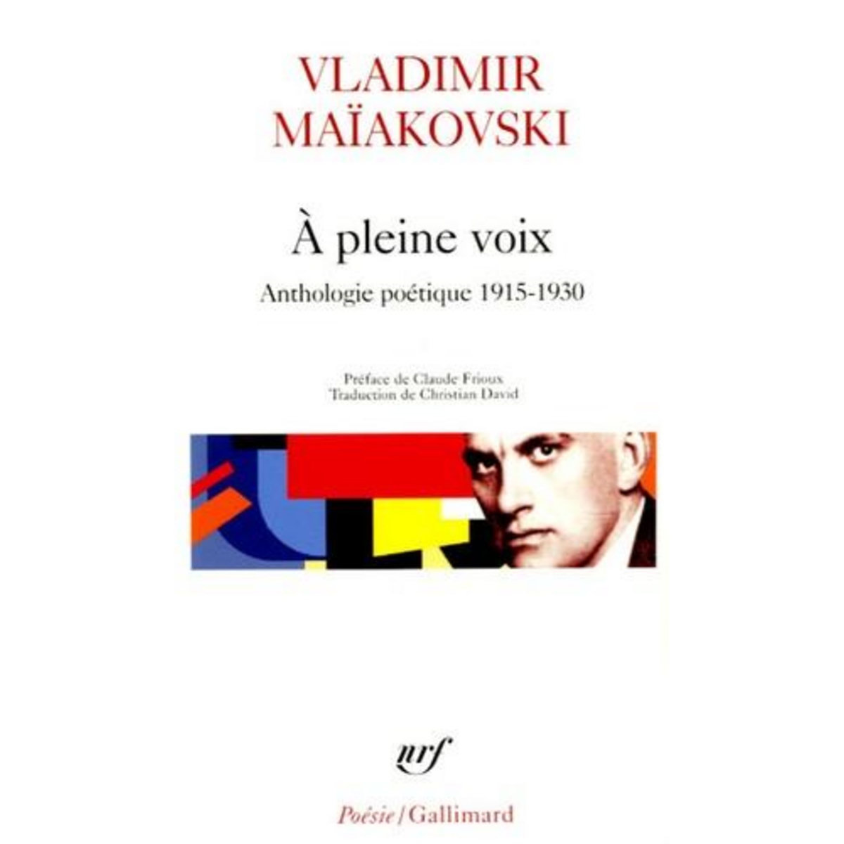 A PLEINE VOIX. ANTHOLOGIE POETIQUE 1915-1930, Maïakovski Vladimir