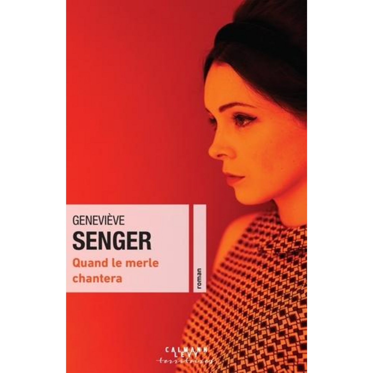 QUAND LE MERLE CHANTERA, Senger Geneviève