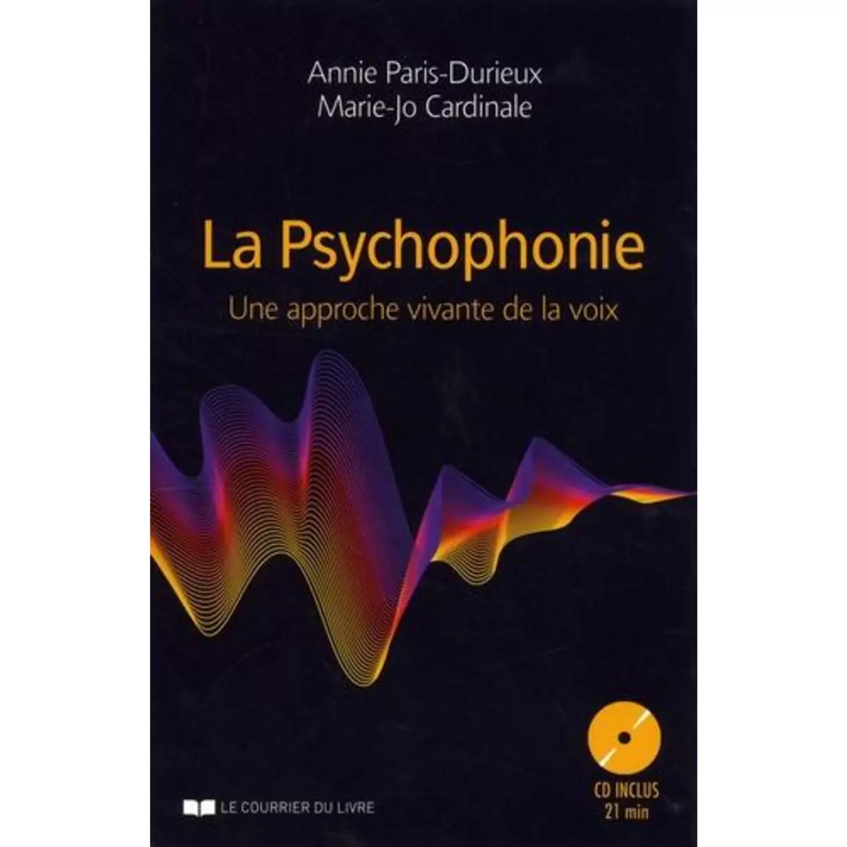  LA PSYCHOPHONIE. UNE APPROCHE VIVANTE DE LA VOIX, AVEC 1 CD AUDIO, Paris-Durieux Annie