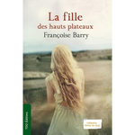 LA FILLE DES HAUTS PLATEAUX, Barry Françoise