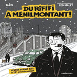 NESTOR BURMA : DU RIFIFI A MENILMONTANT, Malet Léo