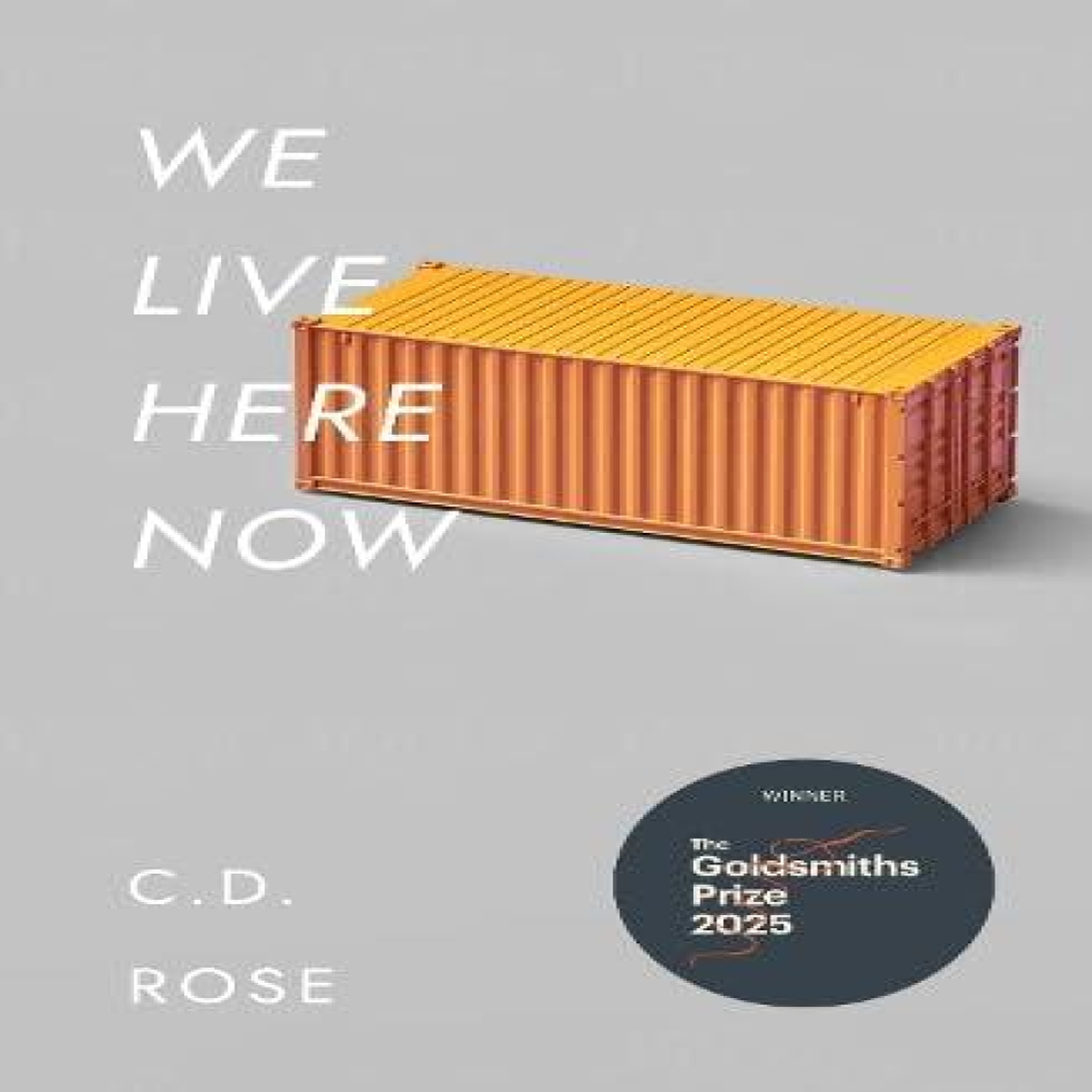 LIVRES We Live Here Now - C.D. Rose