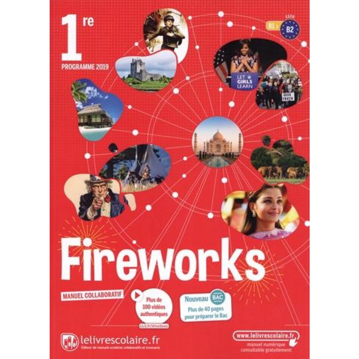 ANGLAIS 1RE B1>B2 FIREWORKS. MANUEL DE L'ELEVE, EDITION 2019, Joyeux Maël