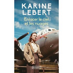 ENLACER LE CIEL ET LES NUAGES, Lebert Karine