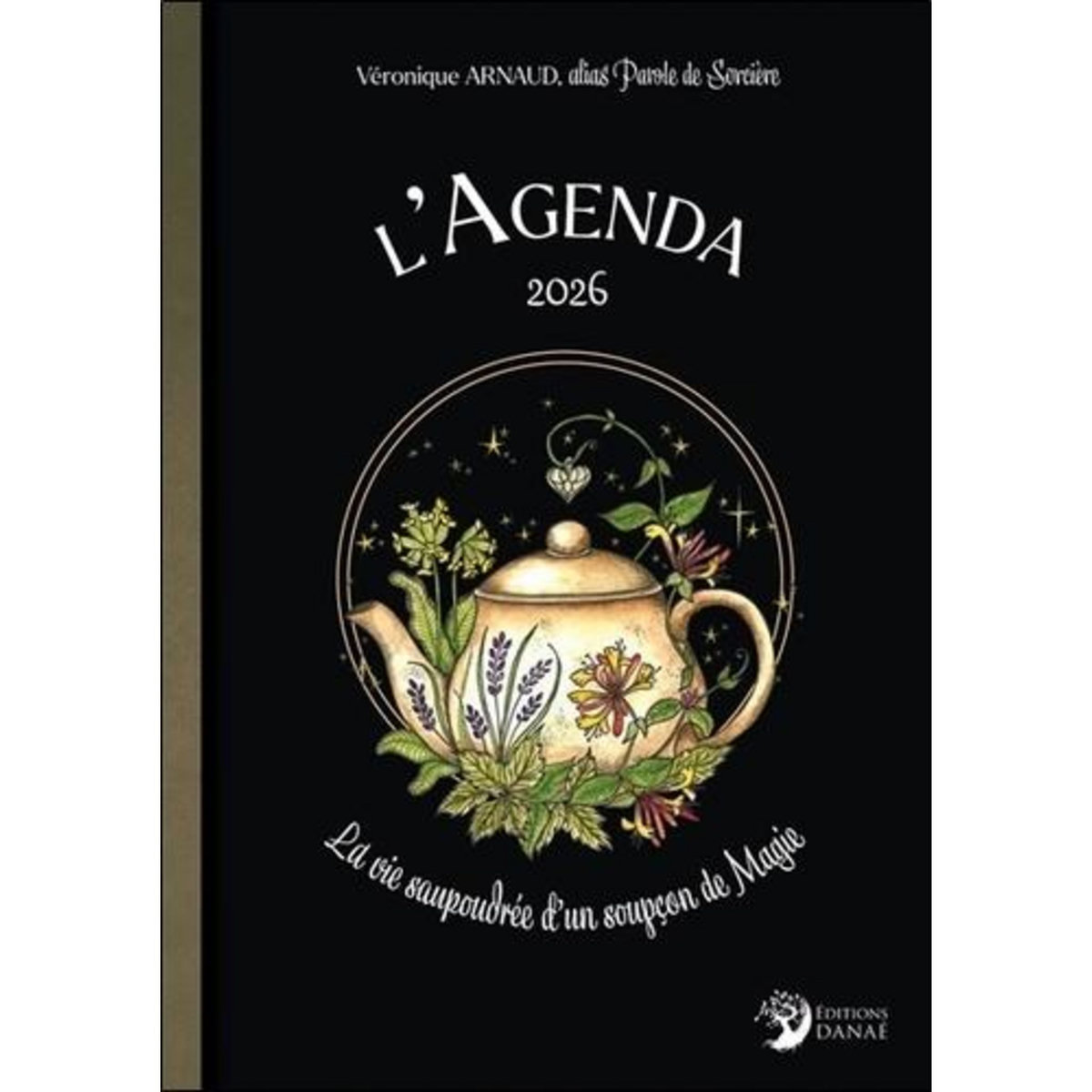 L'AGENDA DE PAROLE DE SORCIERE. LA VIE SAUPOUDREE D'UN SOUPCON DE MAGIE, EDITION 2026, Arnaud Véronique