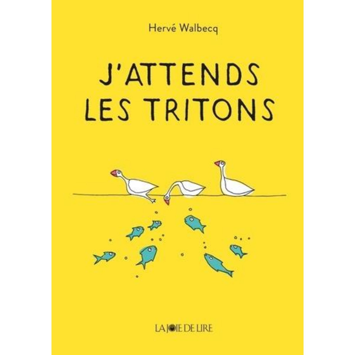 J'ATTENDS LES TRITONS, Walbecq Hervé