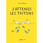 J'ATTENDS LES TRITONS, Walbecq Hervé