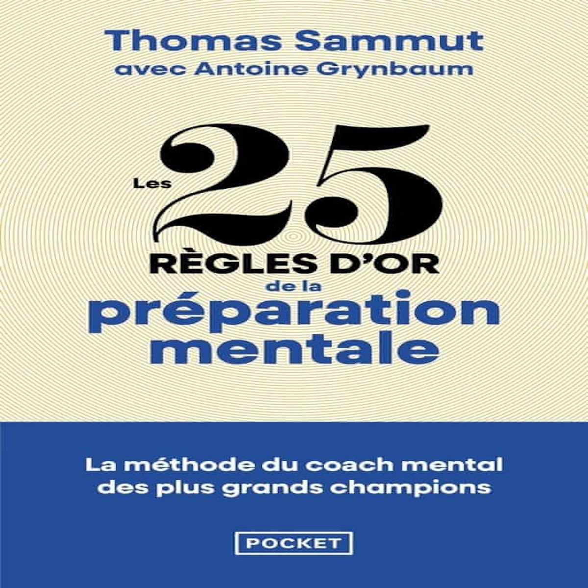 LES 25 REGLES D'OR DE LA PREPARATION MENTALE. LA METHODE DU COACH AUX 200 MEDAILLES VALIDEE PAR NOS GRANDS CHAMPIONS, Sammut Thomas
