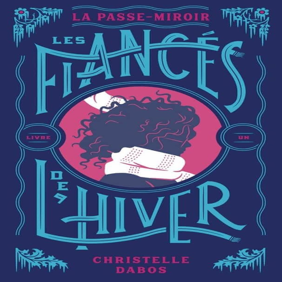 LA PASSE-MIROIR TOME 1 : LES FIANCES DE L'HIVER. EDITION COLLECTOR, Dabos Christelle