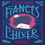 LA PASSE-MIROIR TOME 1 : LES FIANCES DE L'HIVER. EDITION COLLECTOR, Dabos Christelle