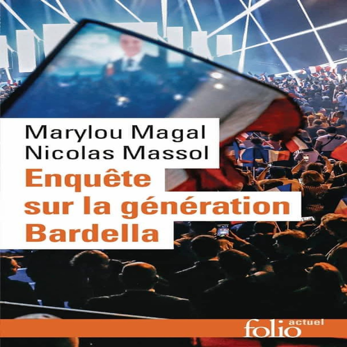 ENQUETE SUR LA GENERATION BARDELLA. EDITION REVUE ET AUGMENTEE, Magal Marylou