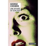 UNE AFFAIRE DE SORCIERS, Chesbro George