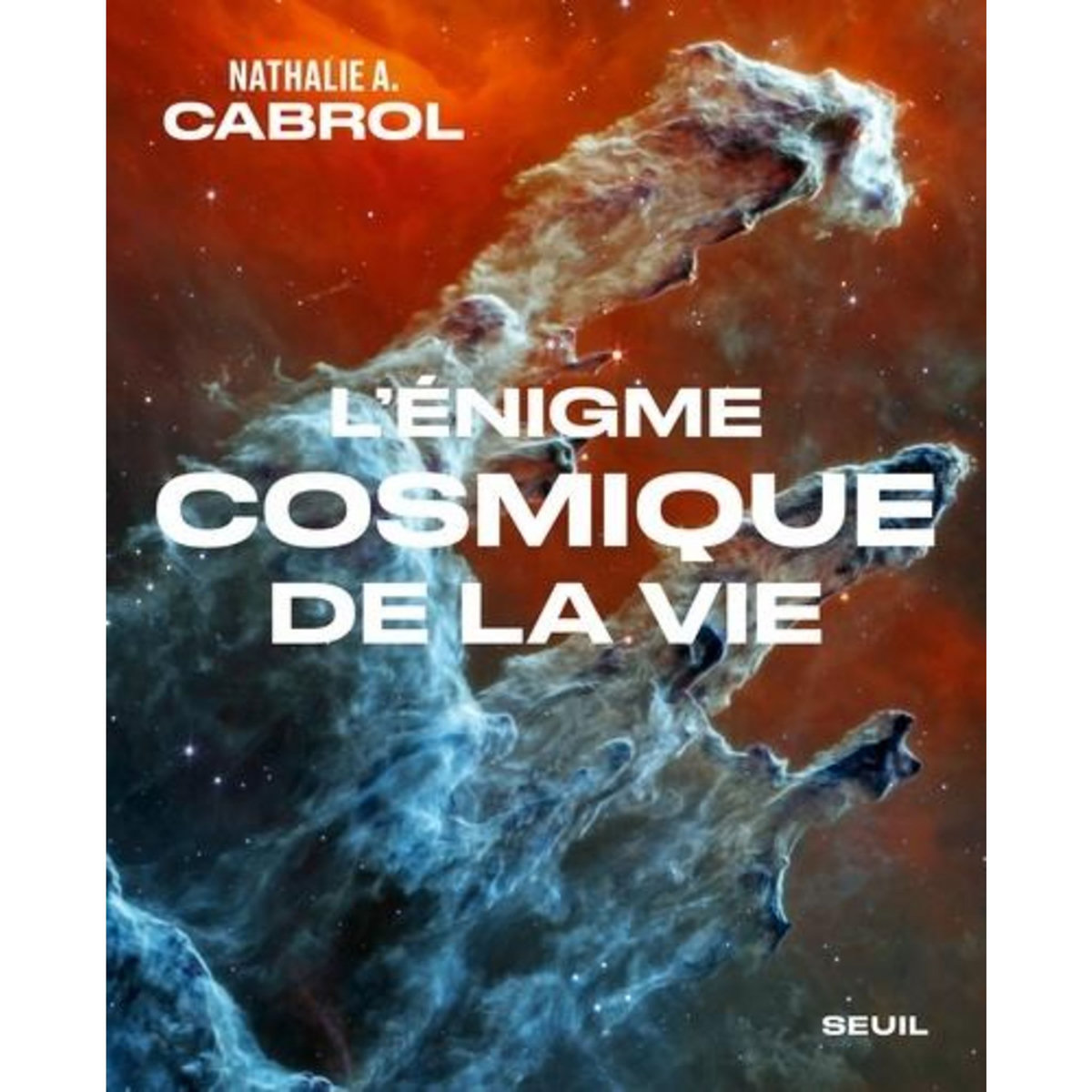 L'ENIGME COSMIQUE DE LA VIE, Cabrol Nathalie A.