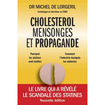 CHOLESTEROL, MENSONGES ET PROPAGANDE. 2E EDITION, Lorgeril Michel de